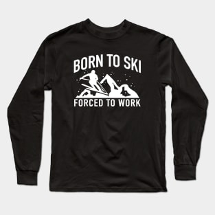 born to ski Long Sleeve T-Shirt